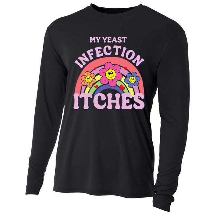 Funny My Yeast Infection Itches Gift Cooling Performance Long Sleeve Crew