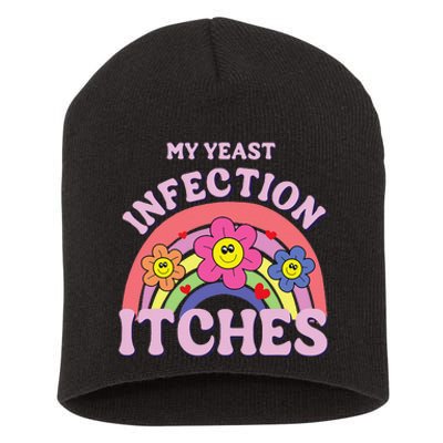 Funny My Yeast Infection Itches Gift Short Acrylic Beanie