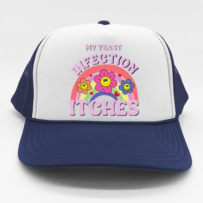 Funny My Yeast Infection Itches Gift Trucker Hat