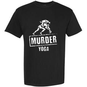 Funny Murder Yoga Fighter Wrestling Gear Wrestling Rules Garment-Dyed Heavyweight T-Shirt