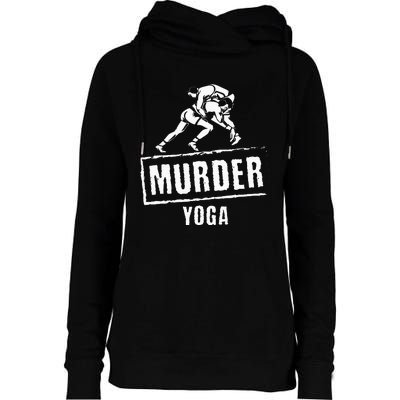 Funny Murder Yoga Fighter Wrestling Gear Wrestling Rules Womens Funnel Neck Pullover Hood