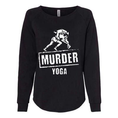 Funny Murder Yoga Fighter Wrestling Gear Wrestling Rules Womens California Wash Sweatshirt