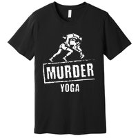 Funny Murder Yoga Fighter Wrestling Gear Wrestling Rules Premium T-Shirt