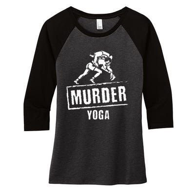 Funny Murder Yoga Fighter Wrestling Gear Wrestling Rules Women's Tri-Blend 3/4-Sleeve Raglan Shirt