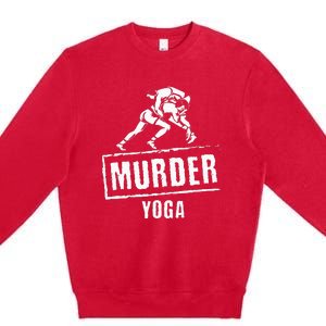 Funny Murder Yoga Fighter Wrestling Gear Wrestling Rules Premium Crewneck Sweatshirt