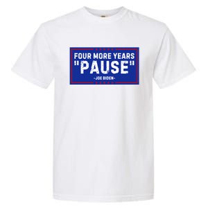 Four More Years Pause Joe Biden Funny Garment-Dyed Heavyweight T-Shirt