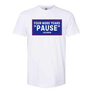 Four More Years Pause Joe Biden Funny Softstyle CVC T-Shirt