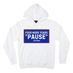 Four More Years Pause Joe Biden Funny Hoodie