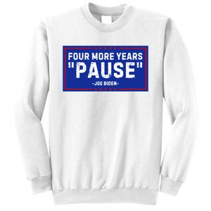 Four More Years Pause Joe Biden Funny Sweatshirt