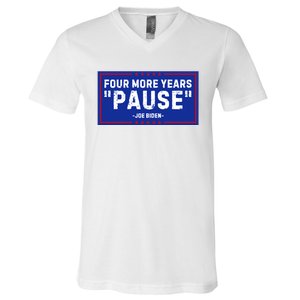 Four More Years Pause Joe Biden Funny V-Neck T-Shirt