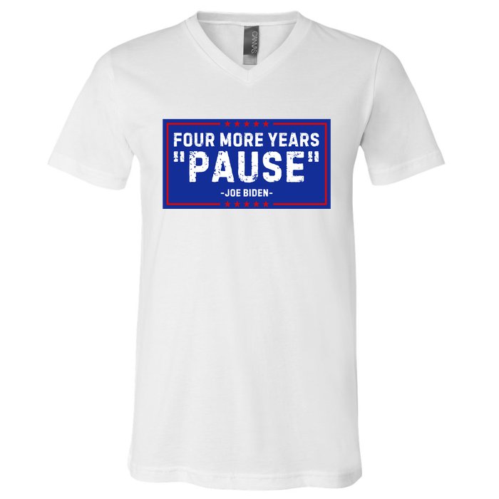 Four More Years Pause Joe Biden Funny V-Neck T-Shirt