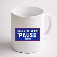 Four More Years Pause Joe Biden Funny Coffee Mug