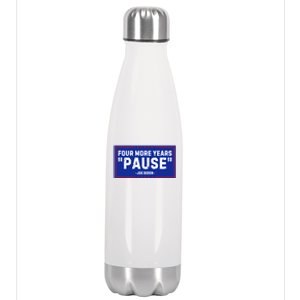 Four More Years Pause Joe Biden Funny Stainless Steel Insulated Water Bottle