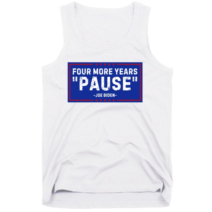 Four More Years Pause Joe Biden Funny Tank Top