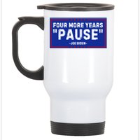 Four More Years Pause Joe Biden Funny Stainless Steel Travel Mug