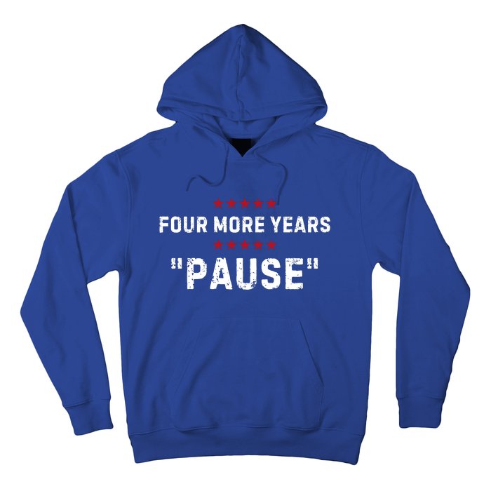 Four More Years Pause Joe Biden Funny Hoodie