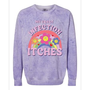 Funny My Yeast Infection Itches Colorblast Crewneck Sweatshirt