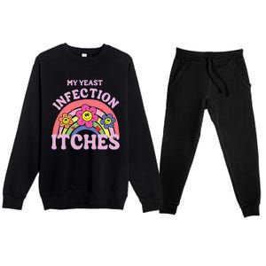 Funny My Yeast Infection Itches Premium Crewneck Sweatsuit Set