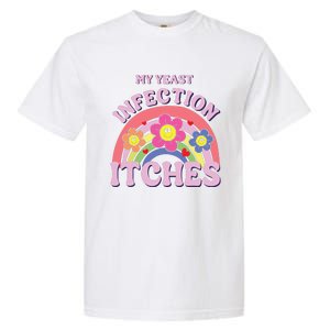 Funny My Yeast Infection Itches Garment-Dyed Heavyweight T-Shirt