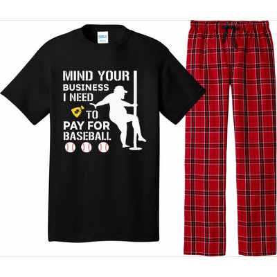 Funny Mind Your Business I Need Money To Pay For Baseball Pajama Set