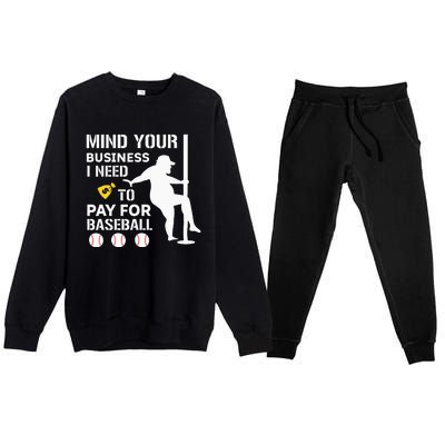 Funny Mind Your Business I Need Money To Pay For Baseball Premium Crewneck Sweatsuit Set