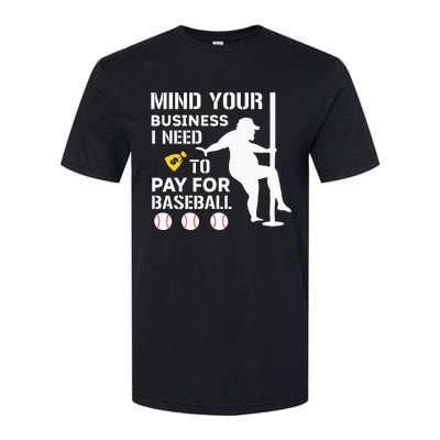 Funny Mind Your Business I Need Money To Pay For Baseball Softstyle® CVC T-Shirt