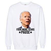 Four More Years Pause Joe Biden Garment-Dyed Sweatshirt