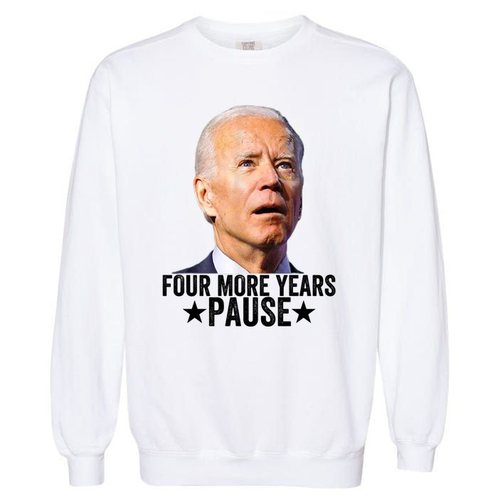 Four More Years Pause Joe Biden Garment-Dyed Sweatshirt