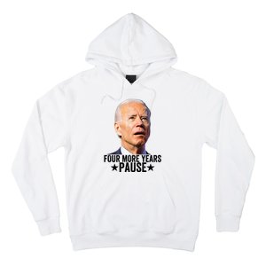 Four More Years Pause Joe Biden Hoodie