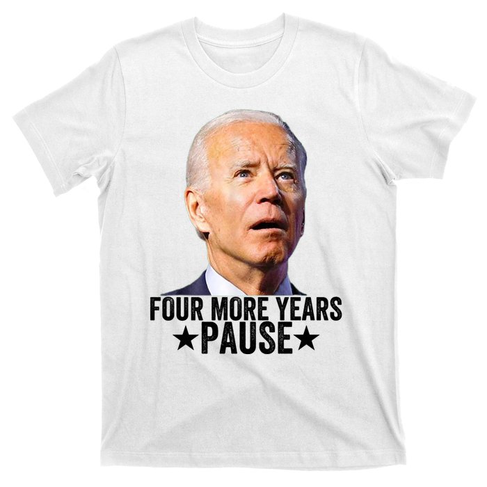 Four More Years Pause Joe Biden T-Shirt