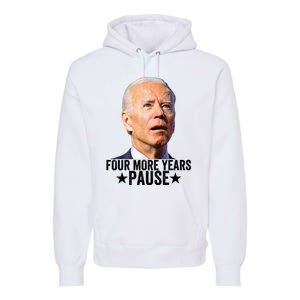 Four More Years Pause Joe Biden Premium Hoodie