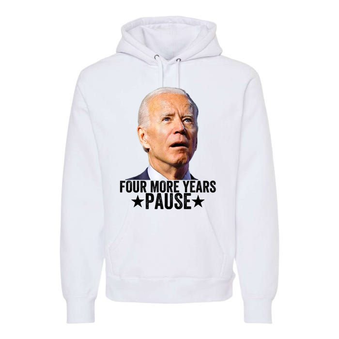 Four More Years Pause Joe Biden Premium Hoodie