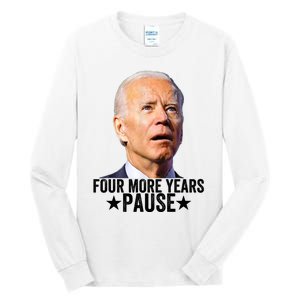 Four More Years Pause Joe Biden Tall Long Sleeve T-Shirt