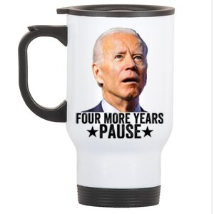 Four More Years Pause Joe Biden Stainless Steel Travel Mug