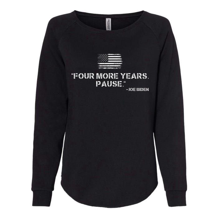 Four More Years Pause Joe Biden Womens California Wash Sweatshirt