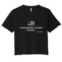 Four More Years Pause Joe Biden Women's Crop Top Tee