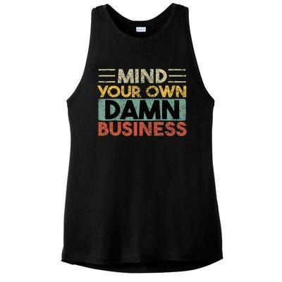 Funny Mind Your Own Damn Business Joke Sarcastic Ladies PosiCharge Tri-Blend Wicking Tank