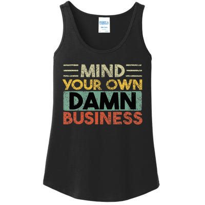 Funny Mind Your Own Damn Business Joke Sarcastic Ladies Essential Tank