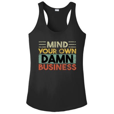 Funny Mind Your Own Damn Business Joke Sarcastic Ladies PosiCharge Competitor Racerback Tank