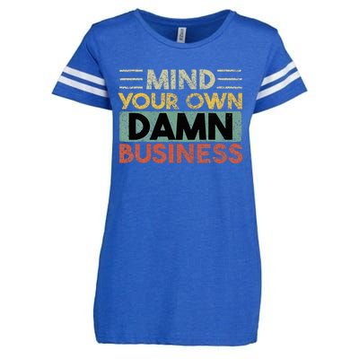 Funny Mind Your Own Damn Business Joke Sarcastic Enza Ladies Jersey Football T-Shirt