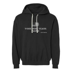 Four More Years Pause Joe Biden Garment-Dyed Fleece Hoodie