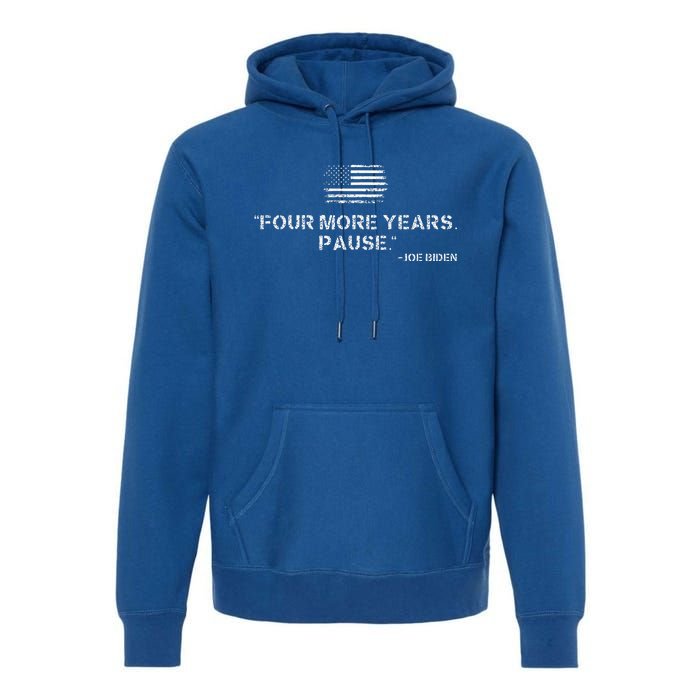 Four More Years Pause Joe Biden Premium Hoodie