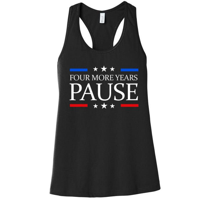 Four More Years Pause Joe Biden Funny Biden Quote Saying Women's Racerback Tank