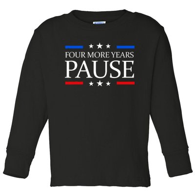 Four More Years Pause Joe Biden Funny Biden Quote Saying Toddler Long Sleeve Shirt