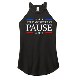 Four More Years Pause Joe Biden Funny Biden Quote Saying Women's Perfect Tri Rocker Tank