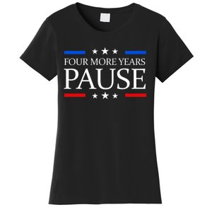 Four More Years Pause Joe Biden Funny Biden Quote Saying Women's T-Shirt