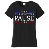 Four More Years Pause Joe Biden Funny Biden Quote Saying Women's T-Shirt