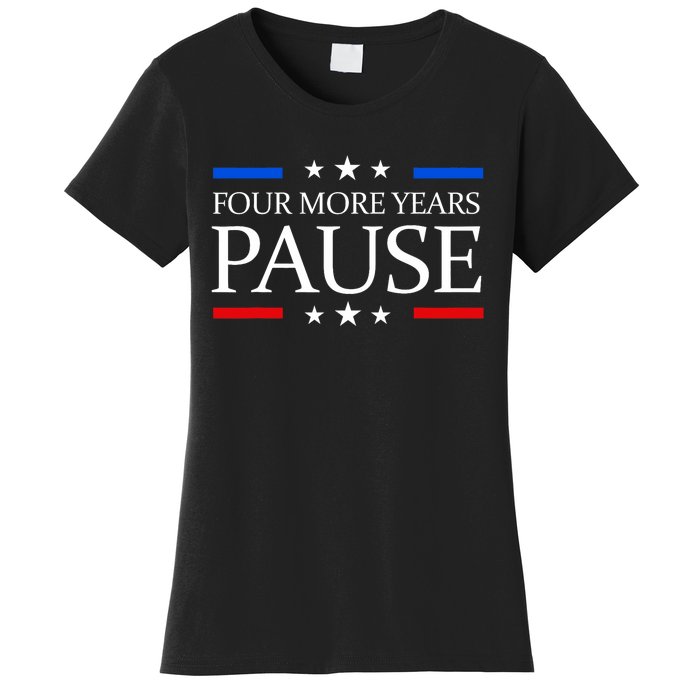 Four More Years Pause Joe Biden Funny Biden Quote Saying Women's T-Shirt