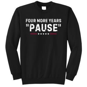 Four More Years Pause Funny Biden Quote Sweatshirt