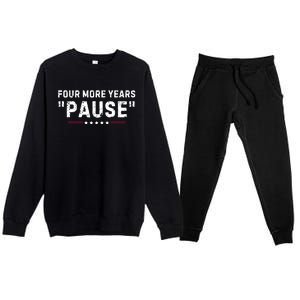 Four More Years Pause Funny Biden Quote Premium Crewneck Sweatsuit Set